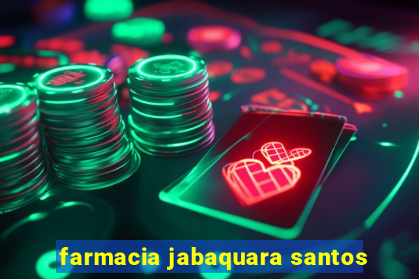 farmacia jabaquara santos